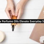 How Perfume Oils Elevate Everyday Style
