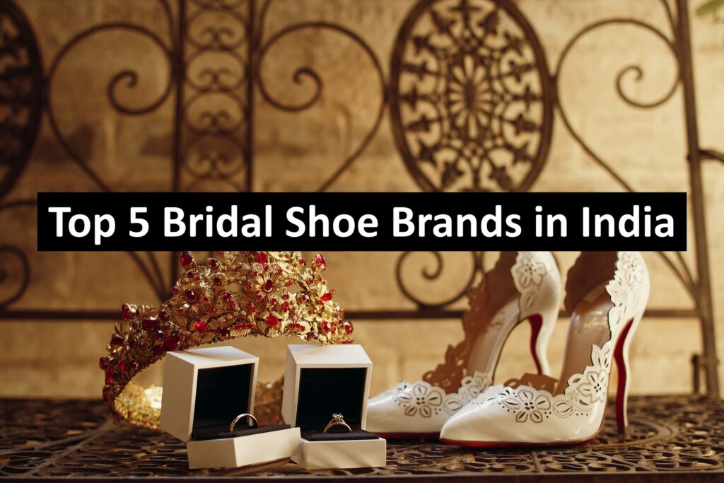 Top 5 Bridal Shoe Brands in India