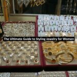 The Ultimate Guide to Styling Jewelry for Women