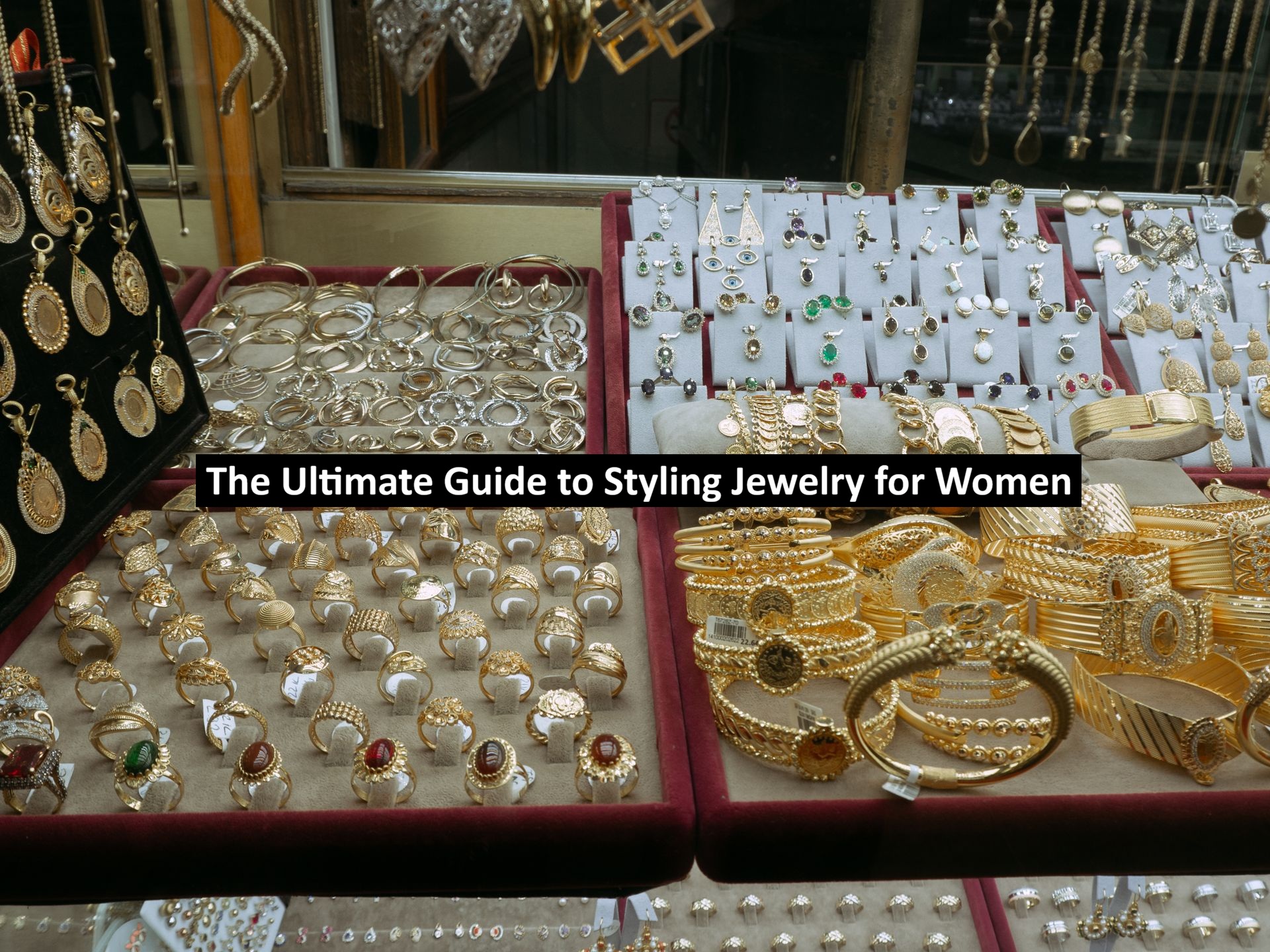 The Ultimate Guide to Styling Jewelry for Women